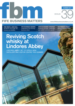 Reviving Scotch Whisky at Lindores Abbey LINDORES ABBEY SET to OPEN a NEW DISTILLERY and VISITOR CENTRE THIS SUMMER FBM June 2017 17/6/17 13:24 Page 5