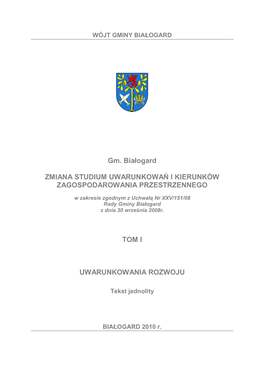 Gm. Białogard ZMIANA STUDIUM UWARUNKOWAŃ I KIERUNKÓW ZAGOSPODAROWANIA PRZESTRZENNEGO TOM I UWARUNKOWANIA ROZWOJU