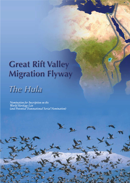 Nomination for Inscription on the World Heritage List (And Potential Transnational Serial Nomination) Great Rift Valley Migration Flyway