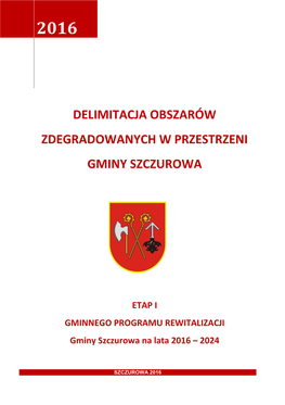 Delimitacja Obszarów Zdegradowanych W Przestrzeni Gminy Szczurowa