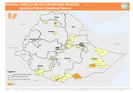 ETHIOPIA: AGRICULTURE SECTOR PARTNERS PRESENCE (October 2018) Agriculture Partners Operational Presence ERITREA