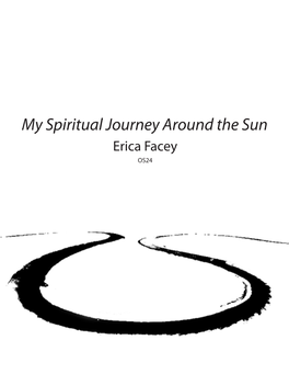 My Spiritual Journey Around the Sun Erica Facey OS24 Hinduism Is the Oldest Religion Known to All of Mankind; It’S Been Around Since 5500-2600 BCE