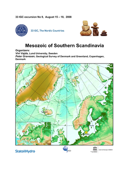 Mesozoic of Southern Scandinavia Organizers: Vivi Vajda, Lund University, Sweden Peter Gravesen, Geological Survey of Denmark and Greenland, Copenhagen, Denmark