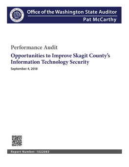 Performance Audit Opportunities to Improve Skagit County’S Information Technology Security September 4, 2018