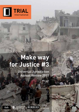 Make Way for Justice #3 Universal Jurisdiction Annual Review 2017