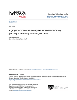 A Geographic Model for Urban Parks and Recreation Facility Planning: a Case Study of Omaha, Nebraska