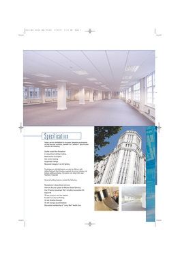 Specification Suites Can Be Refurbished to Occupiers’ Bespoke Requirements As They Become Available, However the “Standard” Specification Includes the Following