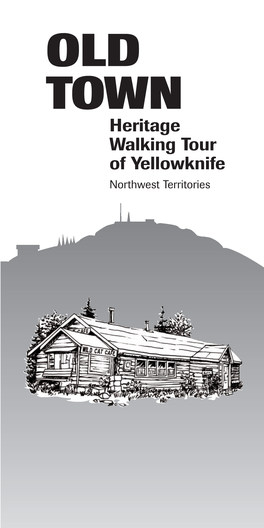 OLD TOWN Heritage Walking Tour of Yellowknife Northwest Territories Introduction