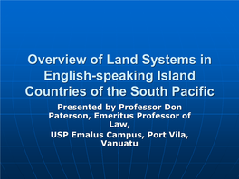 Overview of Land Systems in English Speaking South Pacific Island Countries