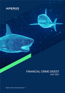 Financial Crime Digest July 2021