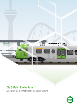 Die S-Bahn Rhein-Ruhr Mobilität Für Die Metropolregion Rhein-Ruhr Inhalt