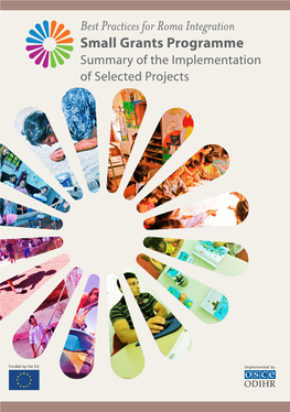 Best Practices for Roma Integration Small Grants Programme Summary of the Implementation of Selected Projects