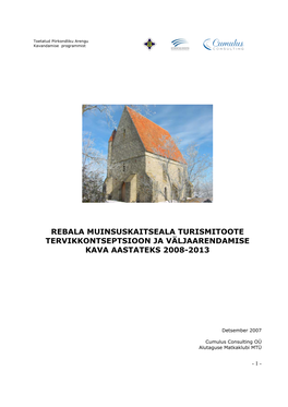 Rebala Muinsuskaitseala Turismitoote Tervikkontseptsioon Ja Väljaarendamise Kava Aastateks 2008-2013