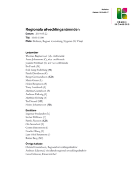 Regionala Utvecklingsnämnden Datum: 2019-05-22 Tid: 10:00-15:00 Plats: Bolmen, Region Kronoberg, Nygatan 20, Växjö