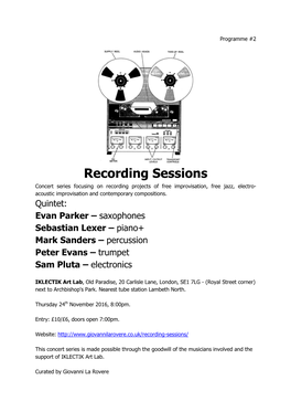 Recording Sessions Concert Series Focusing on Recording Projects of Free Improvisation, Free Jazz, Electro- Acoustic Improvisation and Contemporary Compositions