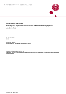 Arctic Identity Interactions Reconfiguring Dependency in Greenland’S and Denmark’S Foreign Policies Jacobsen, Marc