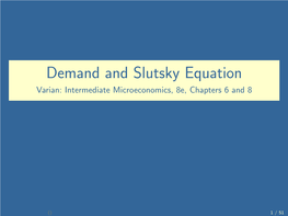 Demand and Slutsky Equation Varian: Intermediate Microeconomics, 8E, Chapters 6 and 8