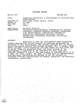 DOCUMENT RESUME ED 057 619 EM 009 475 TITLE Computing Technology; a Bibliography of Selected Rand Publications; INSTITUTION Rand Corp., Santa Monica, Calif