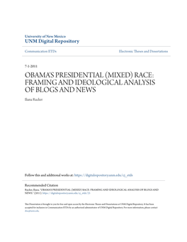 OBAMA's PRESIDENTIAL (MIXED) RACE: FRAMING and IDEOLOGICAL ANALYSIS of BLOGS and NEWS Iliana Rucker