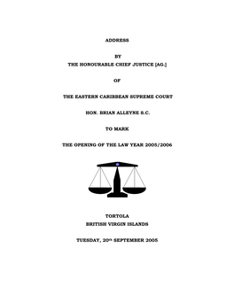 Address by the Honourable Chief Justice [Ag.] of the Eastern Caribbean Supreme Court Hon. Brian Alleyne S.C. to Mark the Openin