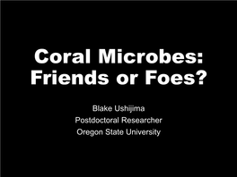 Coral Microbes: Friends Or Foes?