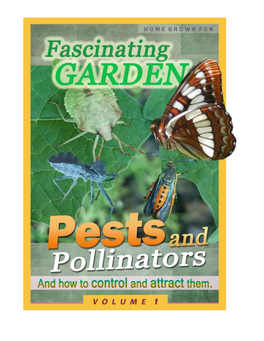 PESTS and POLLINATORS and How to Control and Attract Them