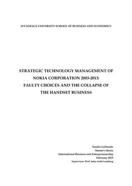 Strategic Technology Management of Nokia Corporation 2003-2013: Faulty Choices and the Collapse of the Handset Business