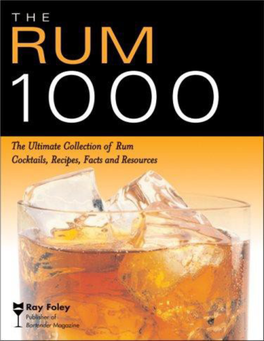 The Rum 1000 : the Ultimate Collection of Rum Cocktails, Recipes, Facts, and Resources / Ray Foley