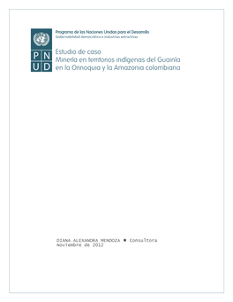 Estudio De Caso Minería En Territorios Indígenas Del Guainía En La Orinoquia Y La Amazonia Colombiana