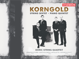 DORIC STRING QUARTET JENNIFER STUMM • BARTHOLOMEW LAFOLLETTE • KATHRYN STOTT Viola Cello Piano Erich Wolfgang Korngold, Hollywood, Late 1934 Garnier George