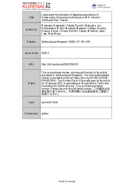 Title Large-Scale Hybridization of Japanese Populations of Hinamoroko, Aphyocypris Chinensis, with A. Kikuchii Introduced from T