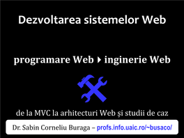 De Aplicații Web Deaplicații Server a Aplica Area Ț Iilor Procesel Scop Web : Or Complexe De Dezvoltare