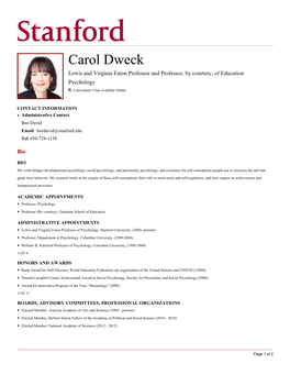 Carol Dweck Lewis and Virginia Eaton Professor and Professor, by Courtesy, of Education Psychology Curriculum Vitae Available Online