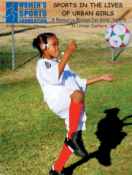 SPORTS in the LIVES of URBAN GIRLS: a Resource Manual for Girls’ Sports in Urban Centers