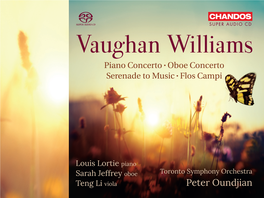 Vaughan Williams Piano Concerto • Oboe Concerto Serenade to Music • Flos Campi