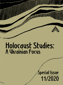 Holocaust Studies: a Ukrainian Focus in Appreciation to the Conference on Jewish Material Claims Against Germany (Claims Conference) for Supporting This Publication
