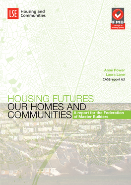 Housing Futures Our Homes and a Report for the Federation Communities of Master Builders CONTENTS