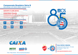 Campeonato Brasileiro Série B Serra Dourada | 04/11/2016 | 20H30* | Vila Nova X Bahia