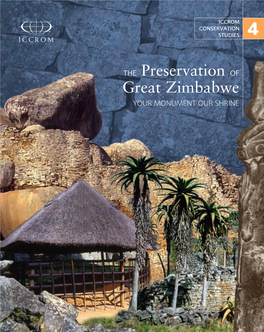 The Preservation of Great Zimbabwe Your Monument Our Shrine ICCROM Conservation Studies 4