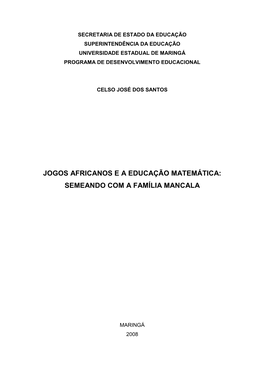 Jogos Africanos E a Educação Matemática: Semeando Com a Família Mancala