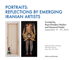 PORTRAITS: REFLECTIONS by EMERGING IRANIAN ARTISTS Curated by Roya Khadjavi Heidari and Massoud Nader September 17 - 29, 2014