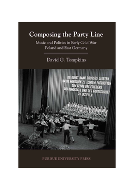 Composing the Party Line Music and Politics in Early Cold War Poland and East Germany Central European Studies Charles W