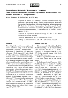 Osa 4. Heimo Ichneumonidae, Alaheimot Lycorininae, Neorhacodinae, Stil- Bopinaeo Banchinae Ja Ctenopelmatinae Martti Koponen, Reijo Jussila & Veli Vikberg