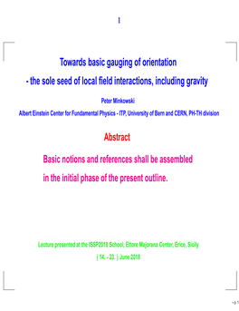 Towards Basic Gauging of Orientation - the Sole Seed of Local ﬁeld Interactions, Including Gravity