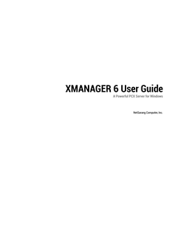 XMANAGER 6 User Guide a Powerful PCX Server for Windows