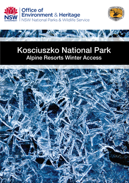 Kosciuszko National Park Alpine Resorts Winter Access © 2013 State of NSW and Office of Environment and Heritage