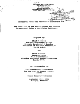 The Inuvialuit of the Western Arctic and Resource Co-Management Under a Land Claims Settlement Prepared By: Lloyd N. Binder Busi