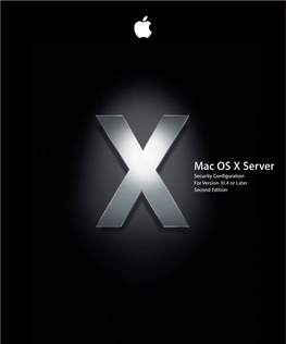 Mac OS X Server Security Configuration for Version 10.4 Or Later Second Edition