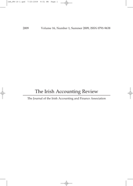 The Irish Accounting Review the Journal of the Irish Accounting and Finance Association IAR FM-16-1.Qxd 7/20/2009 8:51 PM Page Ii