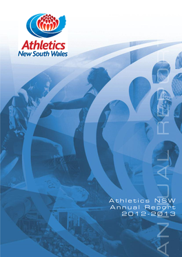 Athletics NSW Annual Report 2012-2013 2012–2013 ANNUAL REPORT